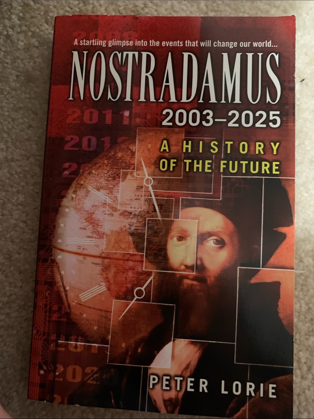 Nostradamus 2003 to 2025 a history of the future by Peter Lorie.